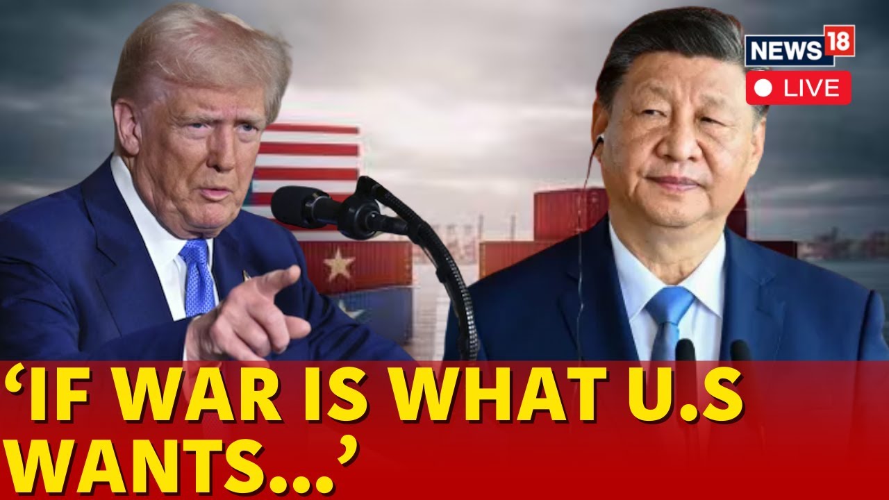 LIVE | China Tariffs On USA | China Slaps US With Retaliatory Tariffs | Trump Latest News | N18G