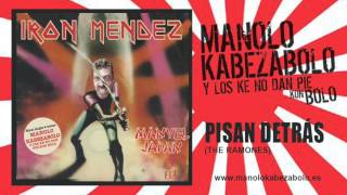 Manolo Kabezabolo Y Los Ke No Dan Pie Kon Bolo - Pisan Detrás [The Ramones]