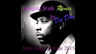 Nate Dogg - Gangsta Walk (Tribute Remix) by Da Don