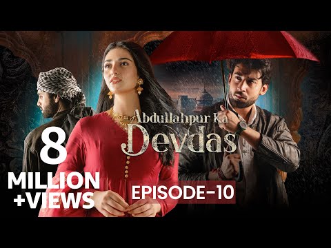 Abdullahpur Ka Devdas Episode 10
