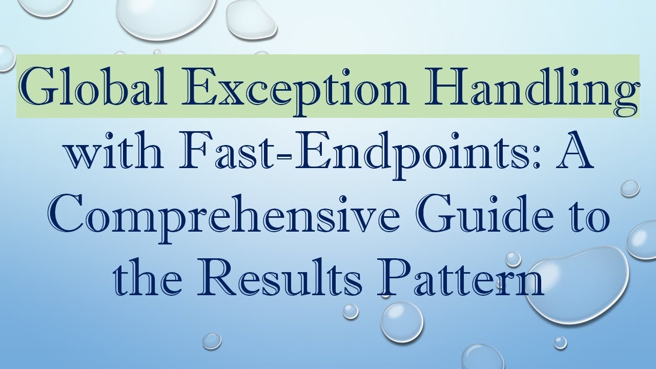 Global Exception Handling with Fast-Endpoints: A Comprehensive Guide to the Results Pattern