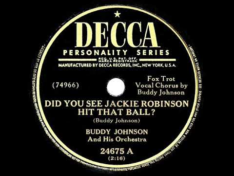 1949 Buddy Johnson - Did You See Jackie Robinson Hit That Ball? (Buddy & band, vocal)