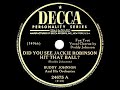 1949 Buddy Johnson - Did You See Jackie Robinson Hit That Ball? (Buddy & band, vocal)