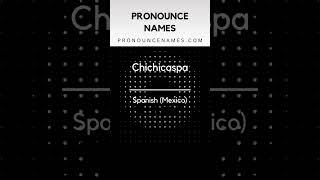 How to pronounce Chichicaspa