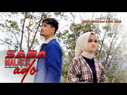 Puspa Indah Feat Rahul Khan - Saba Malakik Ado (Official Music Video)
