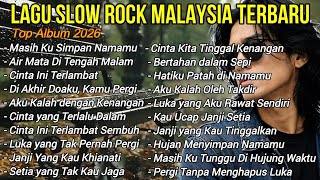 Download lagu LAGU SLOW ROCK MALAYSIA GALAU TERBARU 2026 - Masih Ku Simpan Namamu - FULL ALBUM mp3