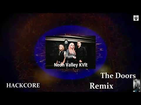 Neon Valley KVlt -The Doors (HACKCORE Remix)