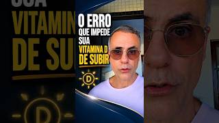 O erro que impede sua Vitamina D de subir #medicina #dicasdesaude