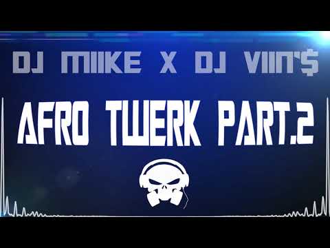 DJ MIIKE X DJ VIIN'S L'ORIGINAL  AFRO TWERK( PART