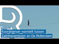 Kijk terug: koorddanser loopt op kabel boven de Nieuwe Maas in Rotterdam
