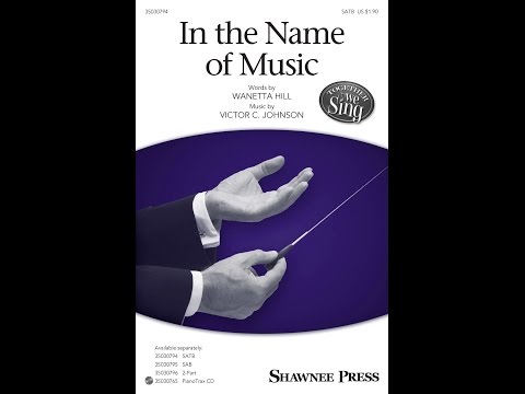 In The Name of Music (SATB Choir) - by Victor C. Johnson