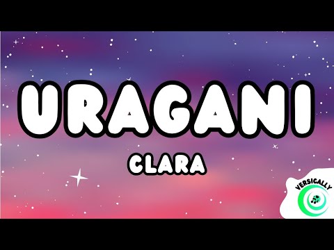 Clara - URAGANI (Testo/Lyrics)