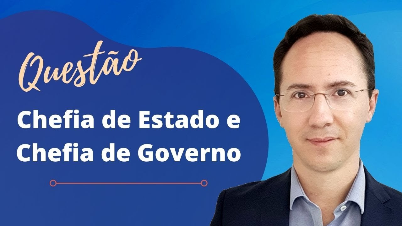 Chefia de Estado e Chefia de Governo