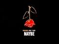 Teyana Taylor - Maybe (Feat. Yo Gotti & Pusha T) Teyana Taylor - Maybe (Feat. Yo Gotti & Pusha T)