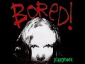 Bored! - Piggyback LP (Full Album)
