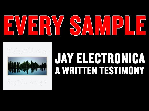 Every Sample from Jay Electronica - "A Written Testimony" Album