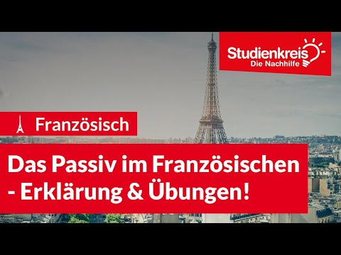 Das Passiv im Französischen - Erklärung & Übungen! | Französisch verstehen mit dem Studienkreis