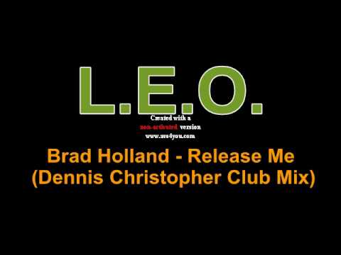Brad Holland - Release Me (Dennis Christopher Club Mix)