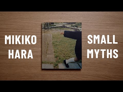 Mikiko Hara - Small Myths | photobook run through