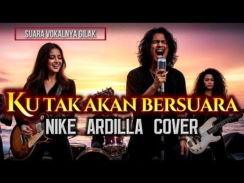 KU TAK AKAN BERSUARA - NIKE ARDILLA -  VERSI PRIA COVER by @rockingirlz #rock