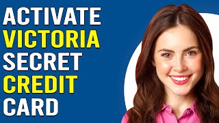How To Activate Victoria Secret Credit Card (Updated)