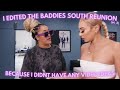 I EDITED Pt 2 OF THE BADDIES SOUTH REUNION BECAUSE I DIDNT HAVE ANY VIDEO IDEAS