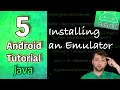 Android App Development Tutorial 5 - Installing an Emulator | Android Virtual Device Manager AVD