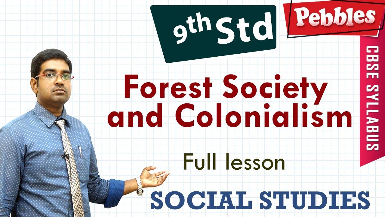 CBSE Syllabus Class 9 Social studies | Forest Society and Colonialism | Full lesson