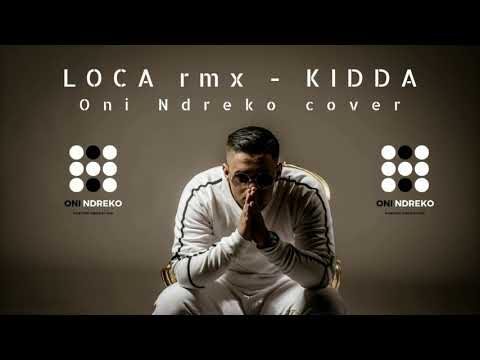 LOCA  - KIDDA ft. ONI NDREKO RMX