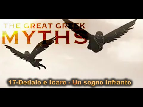 17 Dedalo e Icaro - Un sogno infranto -  The Great Greek Myths -  I grandi miti greci, episodio 17