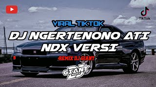 Download lagu DJ NGERTENONO ATI - NDX VERSI || REMIX BREAKBEAT DJ GIANT mp3 Download lagu DJ NGERTENONO ATI - NDX VERSI || REMIX BREAKBEAT DJ GIANT mp3