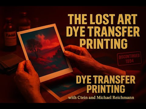 The Lost Art of Dye Transfer Printing—A Rare Demonstration with Ctein and Michael Reichmann