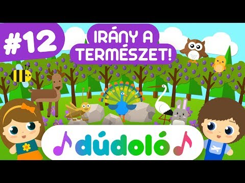 Tizenkettedik válogatás - IRÁNY A TERMÉSZET #2 - Dúdoló | Dalok gyerekeknek
