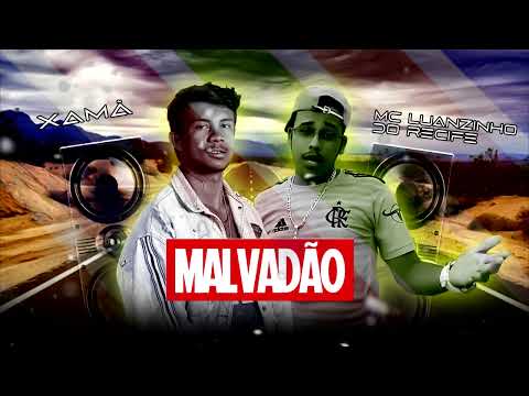 MC LUANZINHO DO RECIFE, XAMÃ - MALVADÃO - BREGA FUNK