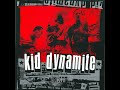 07 • Kid Dynamite - K05 0564 (Demo Length Version)