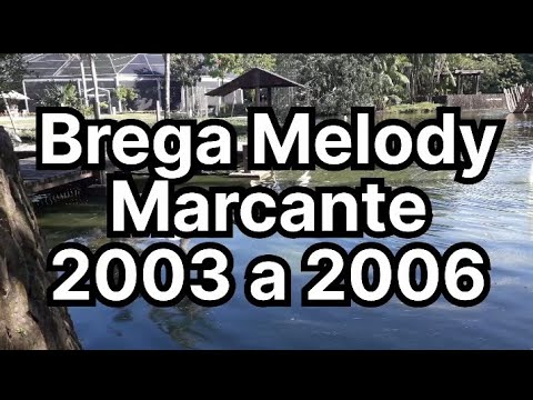 Brega Melody marcante 2003 a 2006 - melhores marcantes sem vinheta