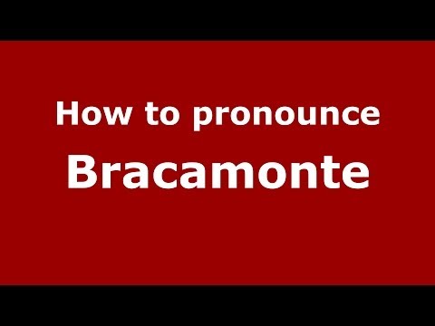 How to pronounce Bracamonte