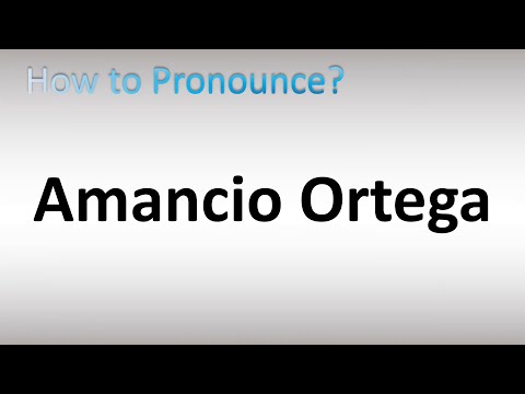 How to Pronounce Amancio Ortega