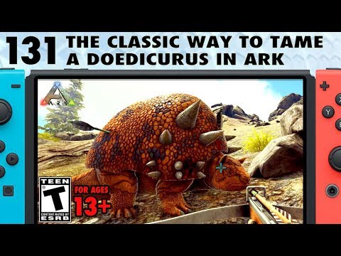 131: How to Tame a Doedicurus in Ark (The Normal Way)