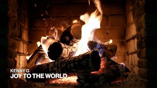 Kenny G – Joy to the World (Official Audio) (Christmas Music – Fireplace)