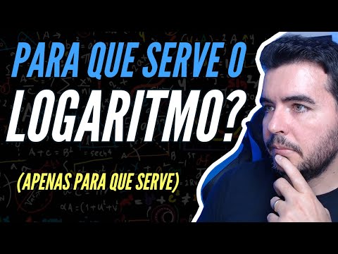 Logaritmo? Para que serve isso? (Apenas para que serve)
