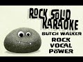 Butch Walker - Rock Vocal Power (karaoke)