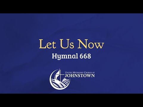 “Let Us Now Depart in Thy Peace” // Hymnal #668 // UMC Johnstown