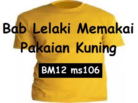 2011/05/23 Ustaz Shamsuri 675 - Bab Lelaki Memakai Pakaian Kuning - BM12 ms106