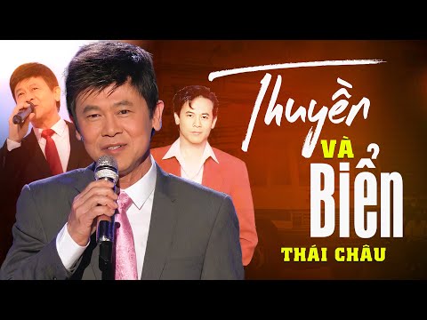 Thuyền Và Biển – Thái Châu | Tình Khúc Trữ Tình Say Đắm Lòng Người