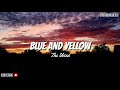 Blue and Yellow || The Used (Lyrics)