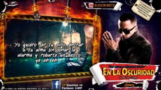 Yandel- &quot;En La Oscuridad&quot; ((LETRA)) ★New Reggaeton 2013★DALE ME GUSTA✔