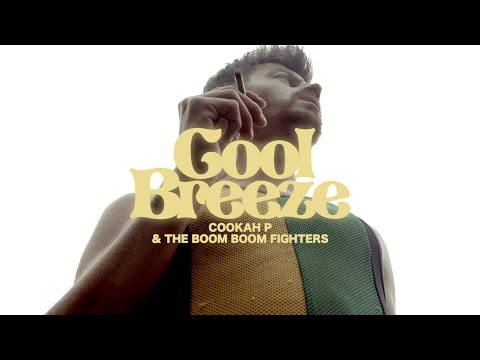 COOKAH P & BOOM BOOM FIGHTERS - Cool Breeze  [Videoclip]