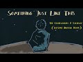 Something Just Like This - The Chainsmokers & Coldplay (LedSpice Bootleg Remix)