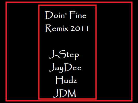 Doin' Fine (Remix 2011) - J-Step, JayDee, Hudz & JDM